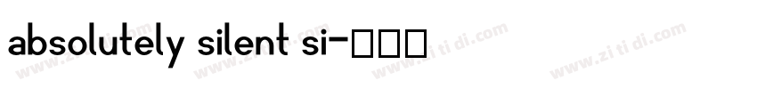 absolutely silent si字体转换